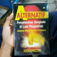 Alternatif Penyelesaian Sengketa di Luar Pengadilan : Negosiasi, Mediasi, Konsiliasi & Arbitrase