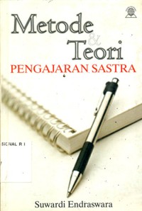 Metode dan Teori Pengajaran Sastra : Berwawasan Kurikulum Berbasis Kompetensi