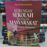 Hubungan Sekolah Dengan Masyarakat = School Public Relations