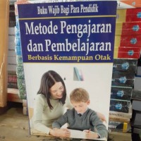 Metode Pengajaran dan Pembelajaran : Berbasis Kemampuan Otak
