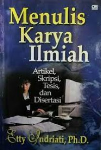 Menulis Karya Ilmiah : Artikel, Skripsi, Tesis dan Disertasi
