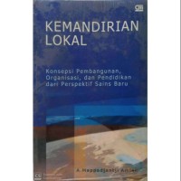 Kemandirian Lokal : Konsepsi Pembangunan, Organisasi dan Pendidikan dari Perspektif Sains Baru