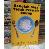 Sekolah Saja Tidak Pernah Cukup
