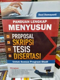 Panduan Lengkap Menyusun Proposal, Skripsi , Tesis, Disertasi Untuk Semua Program Studi