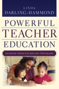 Powerful Teacher Education : Lessons From Exemplary Programs