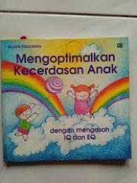 Mengoptimalkan Kecerdasan Anak Dengan Mengasah IQ dan EQ