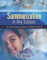 Summarization in any Subject : 50 Techniques to improve Student Learning
