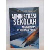Administrasi Sekolah : Administrasi Pendidikan Mikro