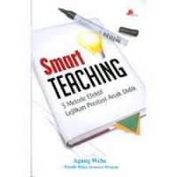 Smart Teaching : 5 Metode Efektif Lejitkan Prestasi Anak Didik