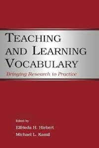 Teaching and Learning Vocabulary : Bringing Research to Practice