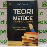 Teori dan Metode Pembelajaran : Konsepsi, Strategi dan Praktik Belajar Yang Membangun Karakter
