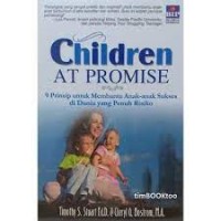 Children at Promise : 9 Prinsip Untuk Membantu Anak-Anak Sukses di Dunia Yang Penuh risiko