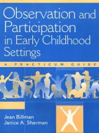 Observation and Participation in Early Children Settings : a Practicum Guide