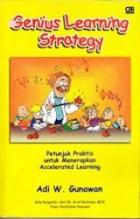 Genius Learning Strategy : Petunjuk Praktis Untuk Menerapkan Accelerated Learning