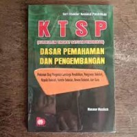 KTSP (Kurikulum Tingkat Satuan Pendidikan) Dasar Pemahaman dan Pengembangan