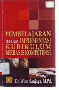 Pembelajaran Dalam Implementasi Kurikulum Berbasis Kompetensi