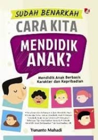 Sudah Benarkah Cara Kita Mendidik Anak?