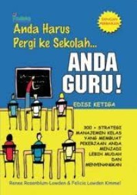 Anda Harus Pergi Ke Sekolah.. Anda Guru! = You Have to Go to School... You`re the Teacher!