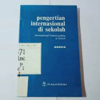 Pengertian Internasional di Sekolah = International Understanding at School