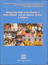 National Case Study on the Situation of Early Childhood Care and Education Services in Indonesia