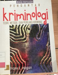 Pengantar Kriminologi : Teori, Metode dan Perilaku Kriminal