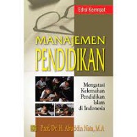 Manajemen Pendidikan : Mengatasi Kelemahan Pendidikan Islam di Indonesia