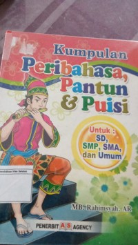 Kumpulan Pribahasa, Pantun & Puisi: Untuk SD, SLTP, SLTA, Umum