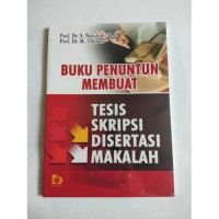 Buku Penuntun Membuat : Tesis, Skripsi, Disertasi, Makalah