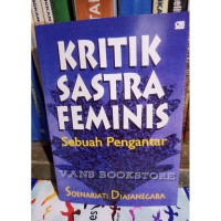 Kritik Sastra Feminis : Sebuah Pengantar
