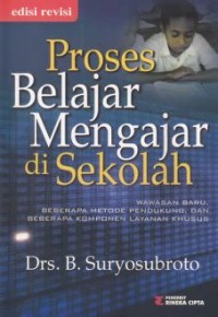 Proses Belajar Mengajar di Sekolah : Wawasan baru, Beberapa Metode Pendukung dan Beberapa Komponen Layanan Khusus