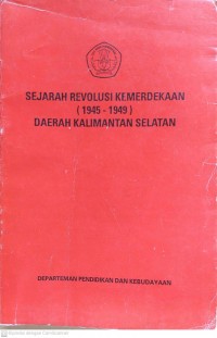 Sejarah Revolusi Kemerdekaan (1945-1949) Daerah Kalimantan Selatan