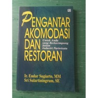 Pengantar Akomodasi dan Restoran : Untuk Anda Yang Berkecimpung Dalam Industri Pariwisata