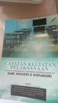 Catatan Kegiatan Pelaksanaan : Praktik Pengenalan Lapangan Persekolahan di SMK Negeri 2 Siduaori