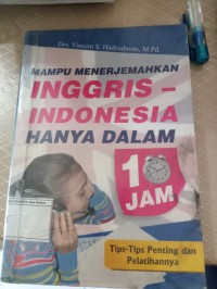 Mampu Menerjemahkan Inggris-Indonesia Hanya Dalam 1 Jam : Tips-Tips Penting dan Pelatihannya