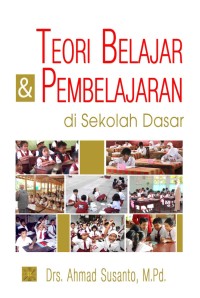 Teori Belajar Pembelajaran : Di Sekolah Dasar