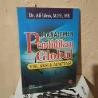 Manajemen Pendidikan Global : Visi, Aksi & Adaptasi