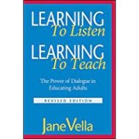Learning to Listen, Learning to Teach : The Power of Dialogue in Educating Adults