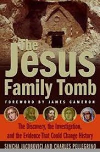 The Jesus Family Tomb = Makam Keluarga Yesus