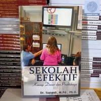 Sekolah Efektif : Konsep Dasar dan Praktiknya