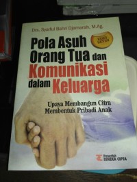 Pola Asuh Orang Tua dan Komunikasi Dalam Keluarga : Upaya Membangun Citra Membentuk Pribadi Anak