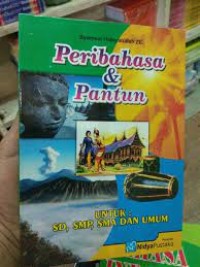 Peribahasa & Pantun : Untuk SD, SMP, SMA dan Umum