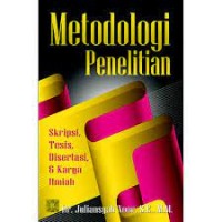 Metodologi Penelitian : Skripsi, Tesis, Disertasi, dan Karya Ilmiah