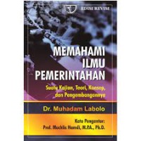 Memahami Ilmu Pemerintahan : Suatu Kajian, Teori, Konsep, dan Pengembangannya
