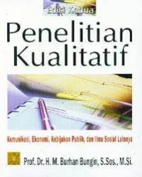 Penelitian Kualitatif : Komunikasi, Ekonomi, Kebijakan Publik, dan Ilmu Sosial Lainnya