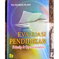 Evaluasi Pendidikan : Prinsip & Operasionalnya