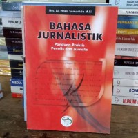 Bahasa Jurnalistik : Panduan Praktis Penulis dan Jurnalis