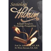 Sosiologi Hukum : Kajian Empiris Terhadap Pengadilan