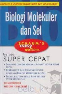 Schaum`s  Easy Outlines Biologi Molekuler dan Sel = Schaum`s  Easy Outlines Molecular and Cell Biology