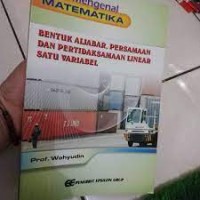 Mari Mengenal Matematika Bentuk Aljabar, Persamaan dan Pertidaksamaan Linear Satu Variabel