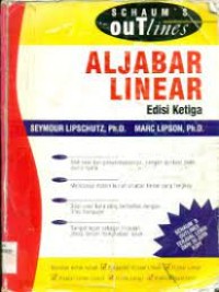 Schaum`s  Outlines Teori dan Soal Aljabar Linear = Schaum`s Outlines of Theory and Problems of Linear Algebra